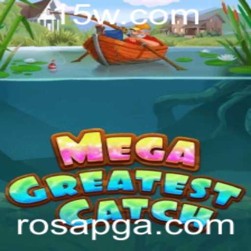 Descubra o Fascinante Mundo de MegaGreatestCatch e a Estratégia de RosaPG